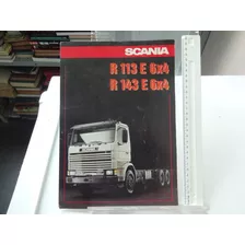 Catálogo Caminhão Scania R 113 E 6x4 R 143 E 6x4 Diesel 