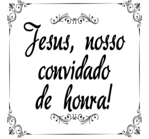 Segunda imagem para pesquisa de placa jesus cristo convidado de honra