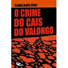 O Crime Do Cais Do Valongo, De Cruz, Eliana Alves. Malê Editora E Produtora Cultural Ltda, Capa Mole Em Português, 2018