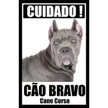 Placa Cane Corso Cuidado Cão Bravo Tamanho 20 X 30 Cm 