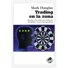 Mark Douglas Trading En La Zona