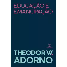 Educação E Emancipação, De Adorno, Theodor W.. Editora Paz E Terra Ltda., Capa Mole Em Português, 2020