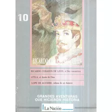 Ricardo Corazón De León Atila Azote De Dios Lope De Aguirre