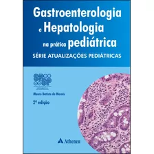 Gastroenterologia E Hepatologia Na Prática, De Moraes, Mauro Batista De. Editora Atheneu Ltda, Capa Dura Em Português, 2012
