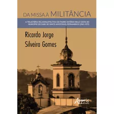 Da Missa À Militância: A Trajetória Religiosa/política Do Padre Antônio Melo Costa No Município Do Cabo De Santo Agostinho-pernambuco (1963-1977)