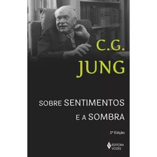 Sobre Sentimentos E A Sombra: Sessões De Perguntas De Winterhur, De Jung, C. G.. Editora Vozes Ltda., Capa Mole Em Português, 2015