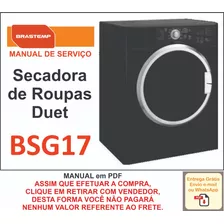 Manual Técnico Serviço Secadora De Roupa Duet Brastemp Bsg17