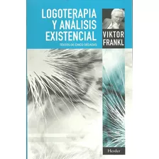 Logoterapia Y Analisis Existencial - Frankl, Viktor Emil