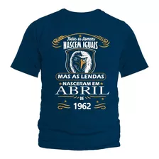 Camiseta, Camisa As Lendas Nascem Em 1962 No Mês De Abril