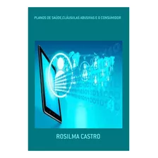 Livro Planos De Saúde,cláusulas Abusivas E O Consumidor