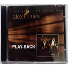 Cd Pra Glória Do Teu Nome (playback) Alex E Alex - Lacrado