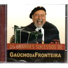 Cd Gaúcho Da Fronteira - Os Grandes Sucessos