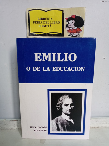 Jean Jacques Rousseau - Emilio O De La Educación - 2006