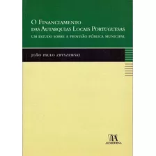 Financiamento Das Aut. L. Portuguesas, O - 01ed/06-almedina