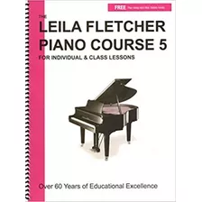 The Leila Fletcher Piano Course 5