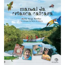 Manual Da Criança Caiçara, De Bordas, Marie Ange. Editora Peirópolis Ltda, Capa Mole Em Português, 2011
