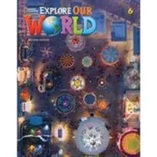 Explore Our World 6 2nd Edition Student Book + Online Practice