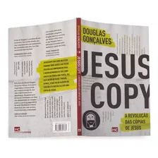 Livro A Revolução Das Cópias De Jesus Douglas Gonçalves
