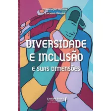Diversidade E Inclusão: E Suas Dimensões, De Amato, Luciano. Editora Literare Books International Ltda, Capa Mole Em Português, 2022