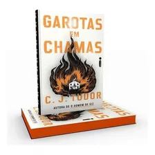 Garotas Em Chamas, De Tudor, C. J.. Editora Intrínseca Ltda.,ballantine Books, Capa Dura, Edição Livro Capa Dura Em Português, 2021