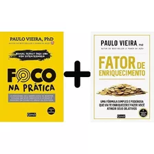 Coleção Paulo Vieira 2 Livros: Foco Na Prática + Fator De Enriquecimento.