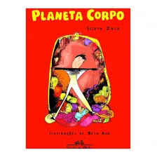 Livro Planeta Corpo - Sílvia Zatz - Companhia Das Letrinhas