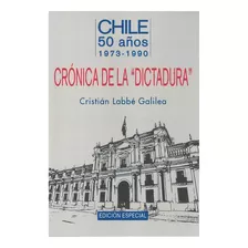 Cronica De La Dictadura. Chile 50 Años 1973-1990: No Aplica, De Labbe Galilea, cristian. Editorial Edisur, Tapa Blanda En Español