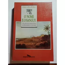 O Nome E O Sangue; Evaldo Cabral De Mello; 1989