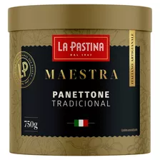 Panettone Tradicional La Pastina Maestra Lata 750g