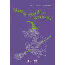 Marica, Marila E Maricola - Penteado, Maria Heloisa - Atica