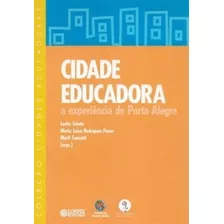 Livro Cidade Educadora A Experiência Org- Varios