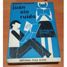 Juan Sin Ruido De Roberto Ledesma - Libro