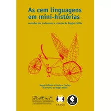 As Cem Linguagens Em Mini-histórias: Contadas Por Professores E Crianças De Reggio Emilia, De Reggio Children, Reggio Children E Escolas E Creches Da Infância De Reggio Emilia. Editora Penso Editora L