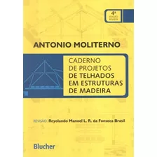 Caderno De Projetos De Telhados Em Estruturas De Madeira -