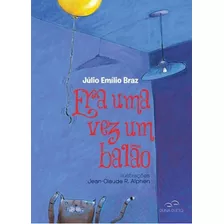 Era Uma Vez Um Balao, De Braz, Júlio Emílio. Editora Duna Dueto, Capa Mole, Edição 1ª Edição - 2014 Em Português