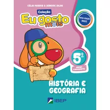 Eu Gosto Mais História E Geografia 5º Ano: Bncc, De Passos, Célia. Série Eu Gosto M@is Editora Ibep - Instituto Brasileiro De Edicoes Pedagogicas Ltda. Em Português, 2018