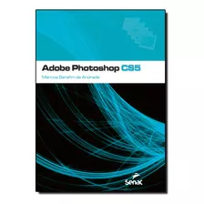 Adobe Photoshop Cs5, De Marcos Serafim De Andrade. Editora Senac Em Português