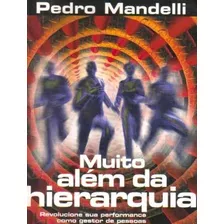 Livro Muito Além Da Hierarquia Mandelli, Pedro