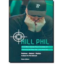 Kill Phil : Via Mais Rápida Para O Sucesso Em Torneios De P