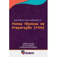 Livro Guia Prático Para Elaboração De Fichas Técnicas De ...