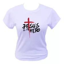 Camiseta Blusa - Jesus Is The Hero