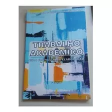 Trabalho Acadêmico Guia Pratico Para Elaboração 1ª Edição