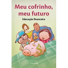 Meu Cofrinho, Meu Futuro, De Saraiva. Editora Somos Sistema De Ensino Em Português, 2015