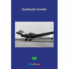 Syndicato Condor, De Aeromuseu. Série Não Aplicável, Vol. 1. Editora Clube De Autores, Capa Mole, Edição 1 Em Português, 2022