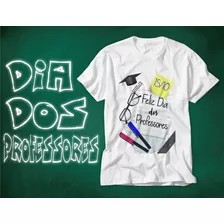 Camiseta Dia Dos Professores Presente Professor Top Barato