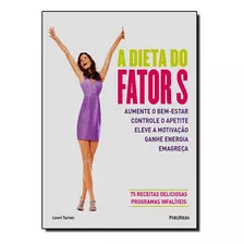 Dieta Do Fator S, A, De Lowri Turner. Editora Publifolha Em Português