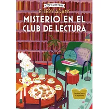 Misterio En El Club De Lectura (cozy Mystery), De Adams, Ellery., Vol. 1. Editorial Alma, Tapa Blanda, Edición 1 En Castellano, 2024