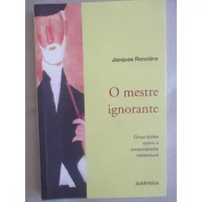 O Mestre Ignorante - Jacques Rancière