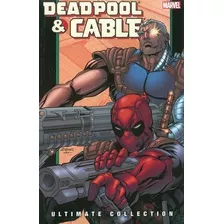 Deadpool & Cable Ultimate Collection - Book 2 Tapa Blanda
