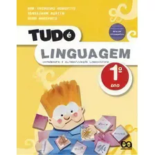 Livro Tudo E Linguagem - Letramento E Alfabetização Linguistica - 1º Ano, De Ana Borgatto. Editora Ática Em Português